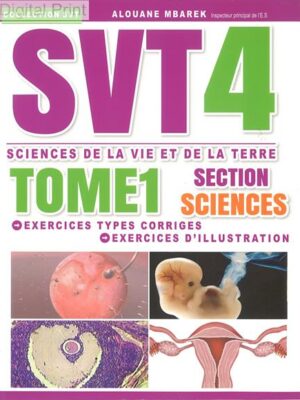 SVT4 : SCIENCE ET VIE DE LA TERRE - SECTION SCIENCES - TOME1