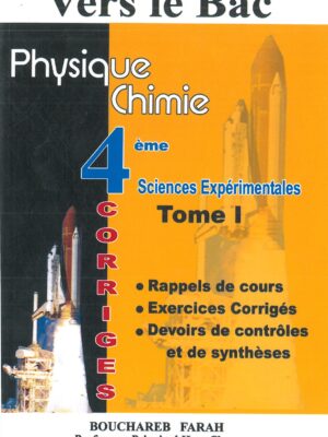 Vers le Bac : physique chimie - 4ème année sciences expérimentales Tome 1