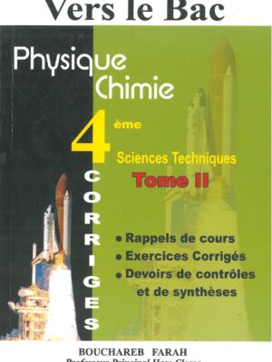 Vers le Bac : physique chimie - 4ème année sciences techniques Tome 2